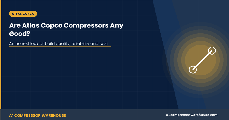 Are Atlas Copco Compressors Any Good?