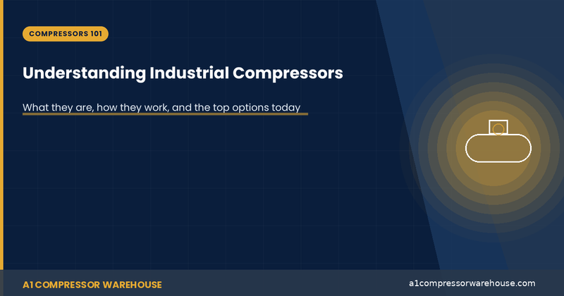 Understanding Industrial Compressors: What They Are, How They Work, and Top Options in the Market