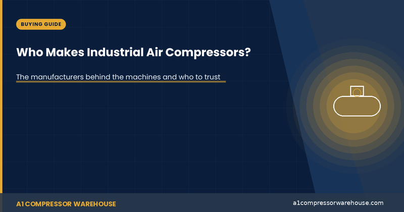 Who Makes Industrial Air Compressors?
